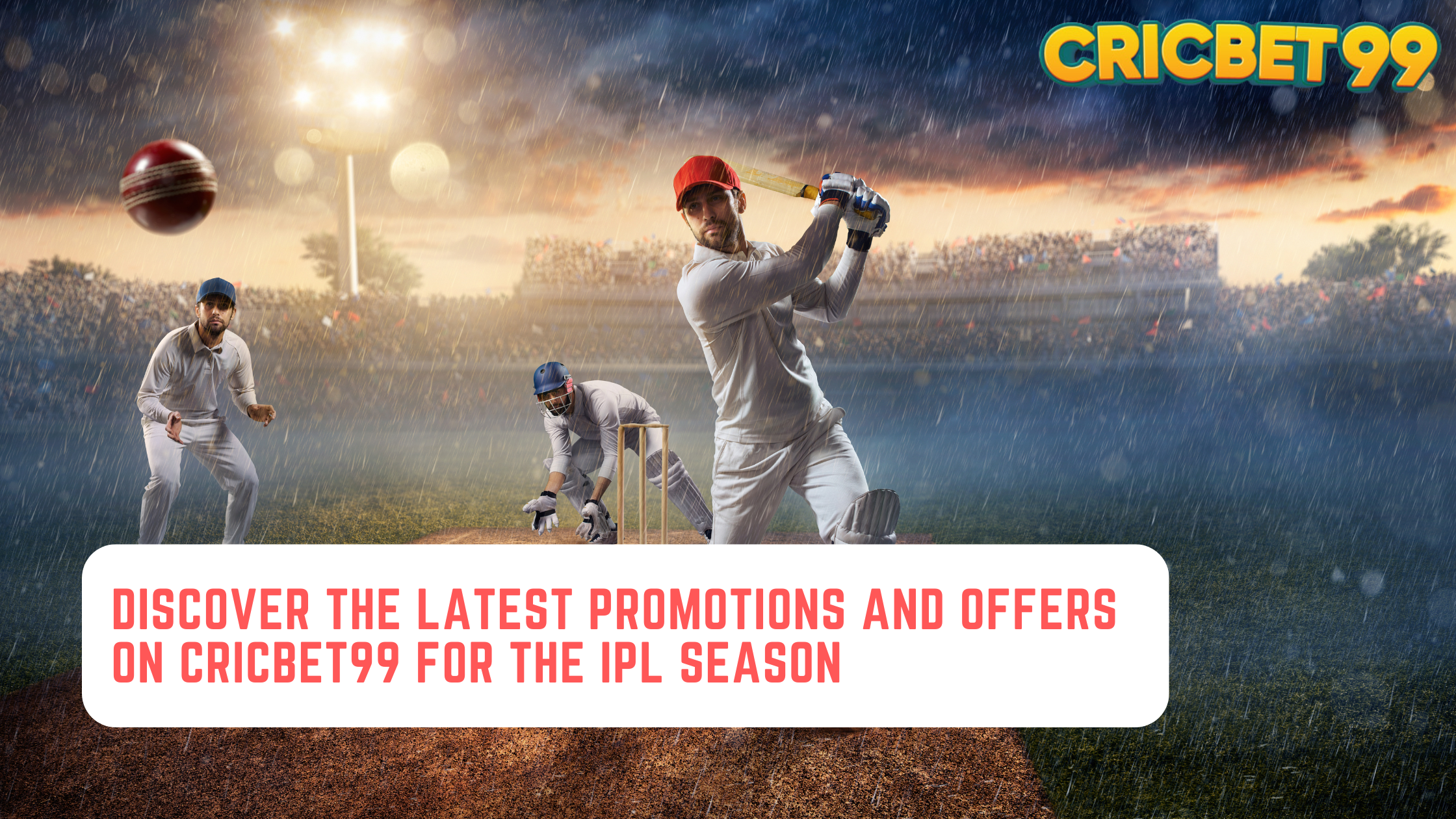 Discover the Latest Promotions and Offers on CricBet99 for the IPL Season