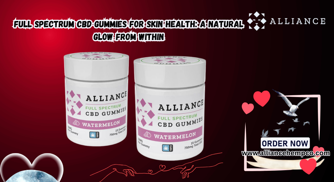 Full Spectrum CBD Gummies for skin health