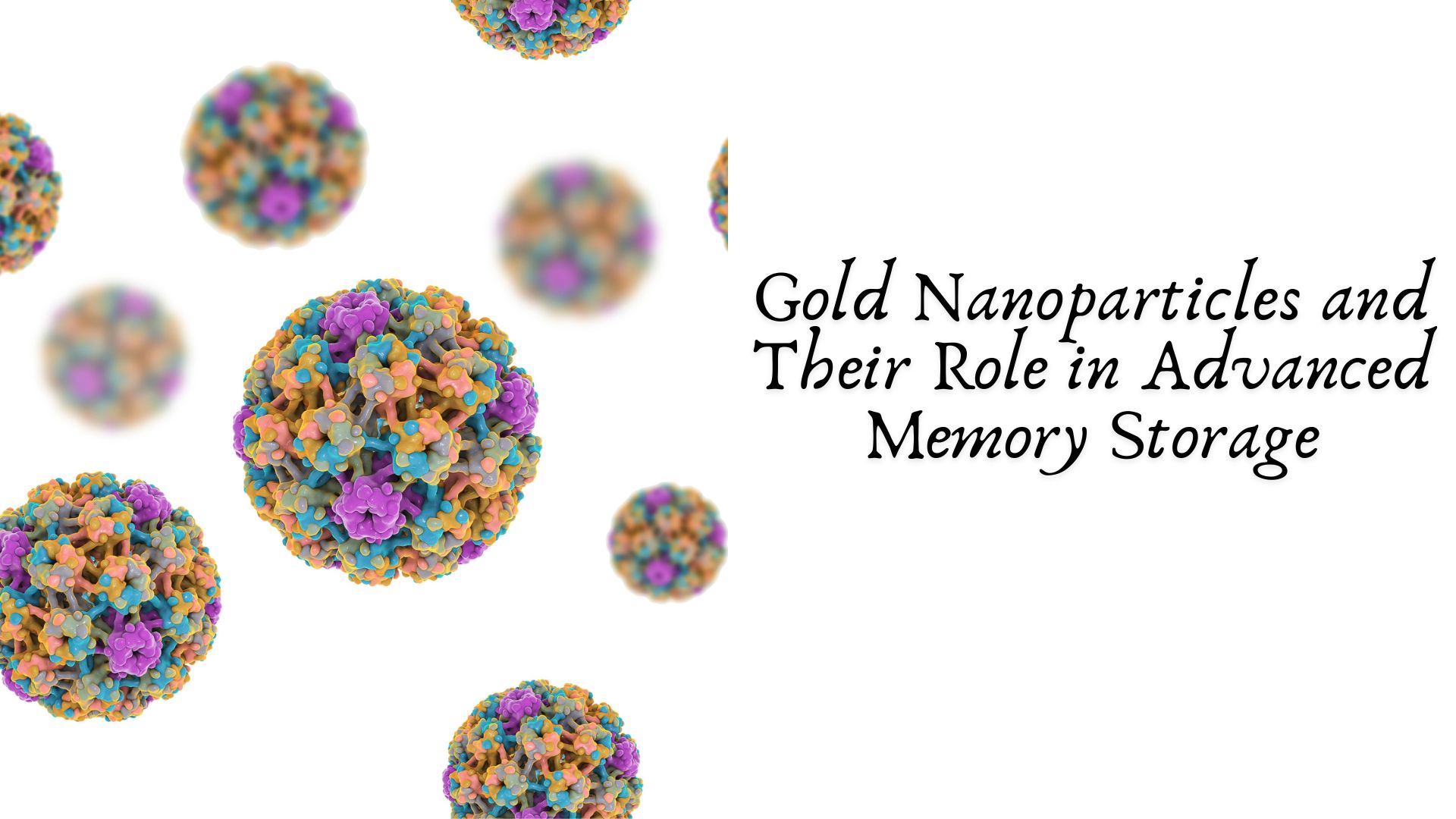 Gold Nanoparticles and Their Role in Advanced Memory Storage