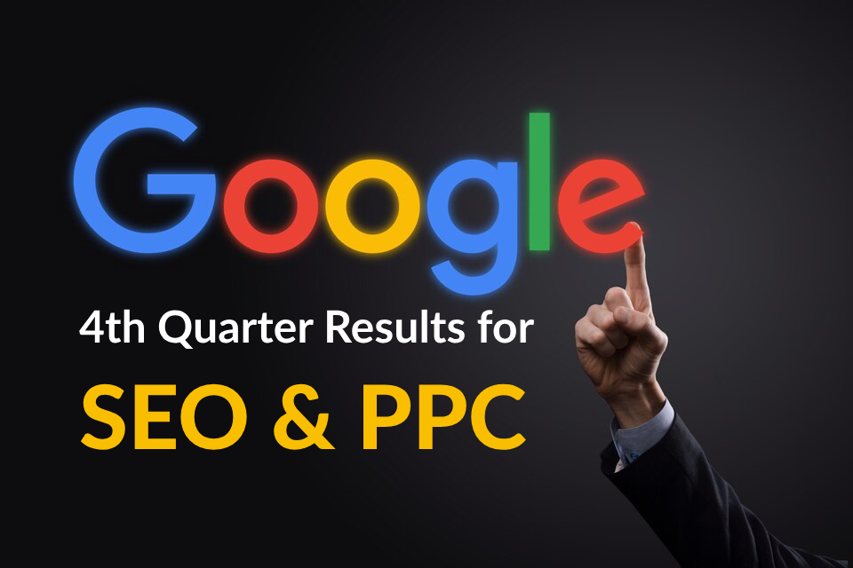 Google’s 4th Quarter Results for SEO & PPC