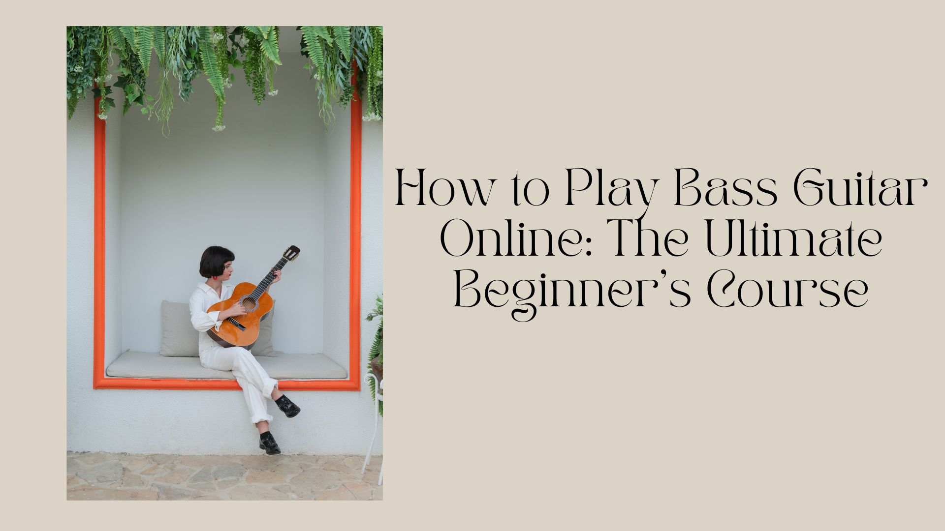 How to Play Bass Guitar Online: The Ultimate Beginner’s Course