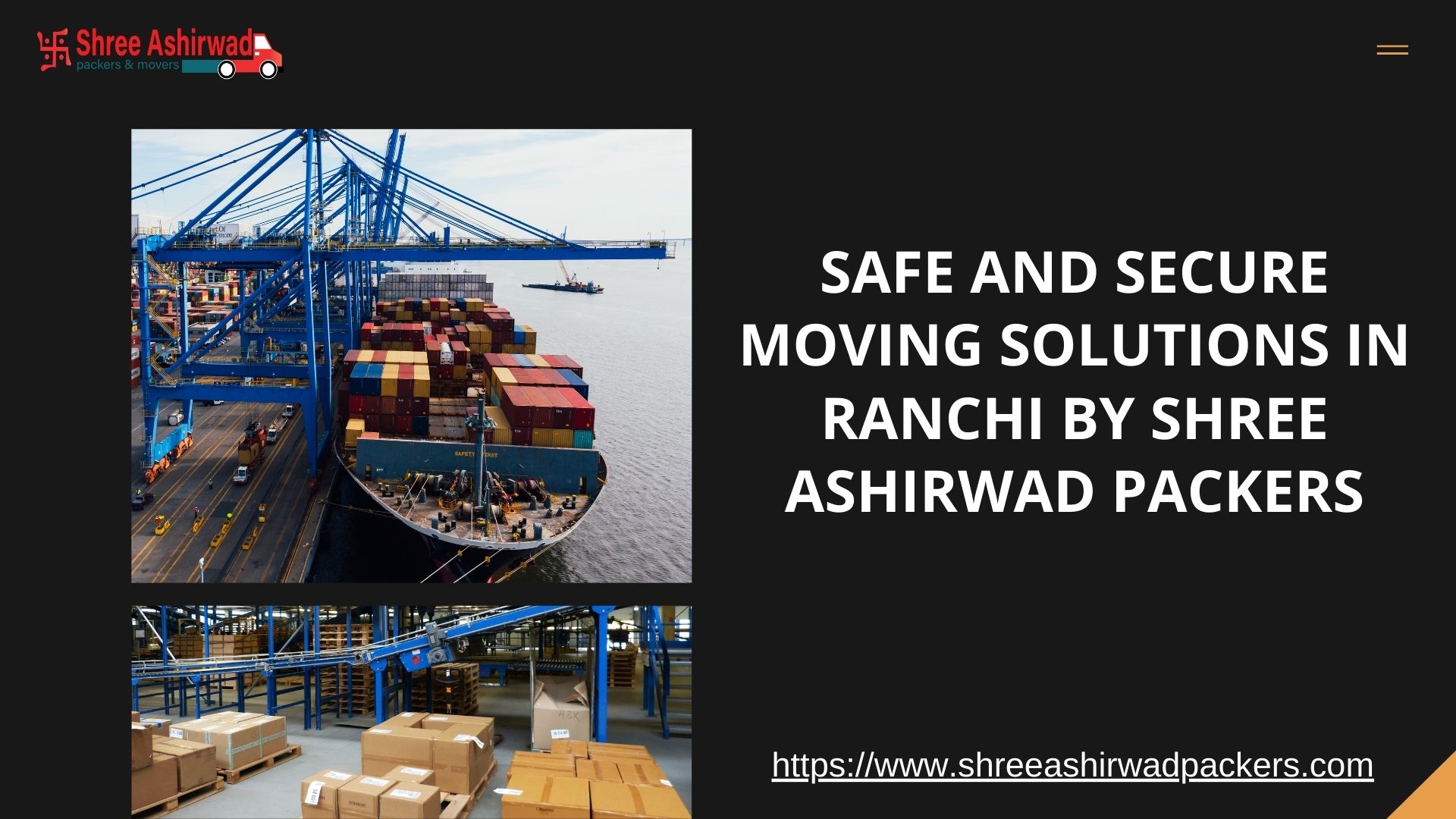 Safe and Secure Moving Solutions in Ranchi by Shree Ashirwad Packers