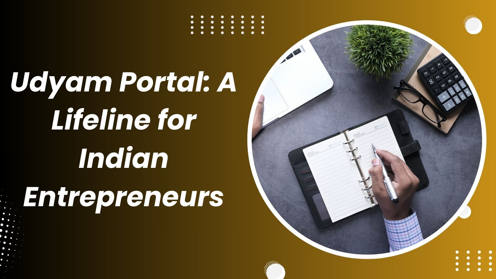 Udyam Portal A Lifeline for Indian Entrepreneurs