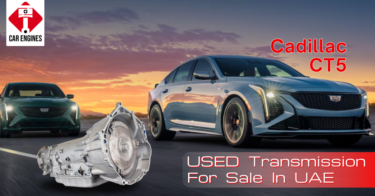 Reliable Used Cadillac Transmissions in the UAE