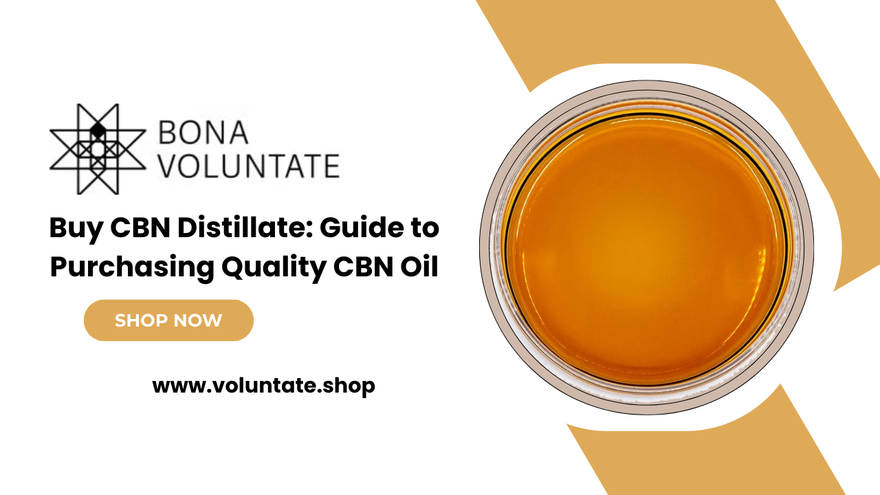 Buy CBN Distillate: Guide to Purchasing Quality CBN Oil