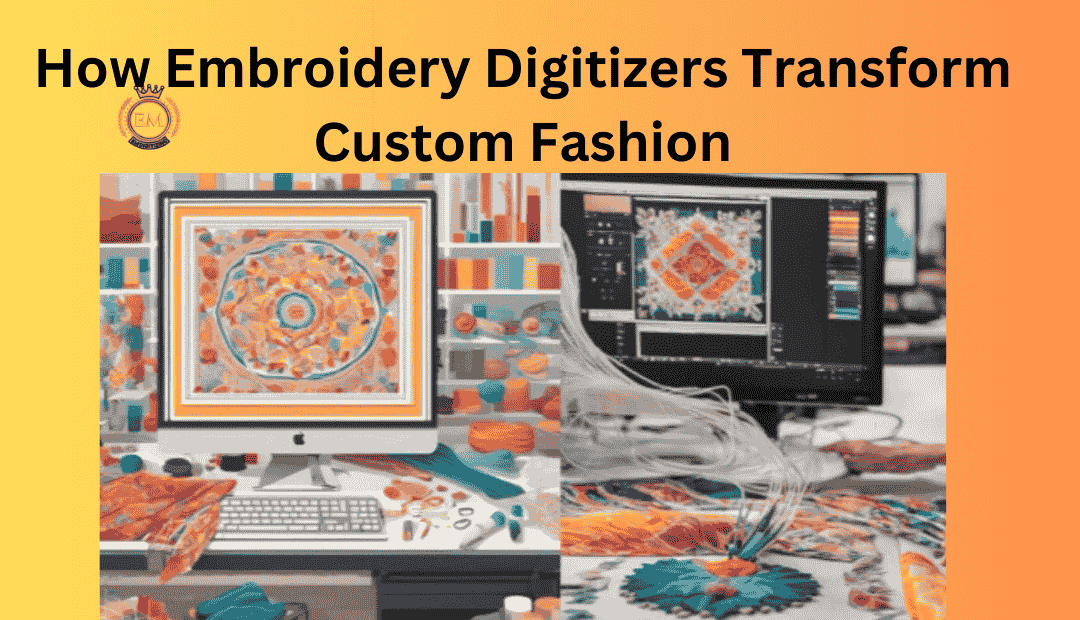 How Embroidery Digitizers Transform Custom Fashion