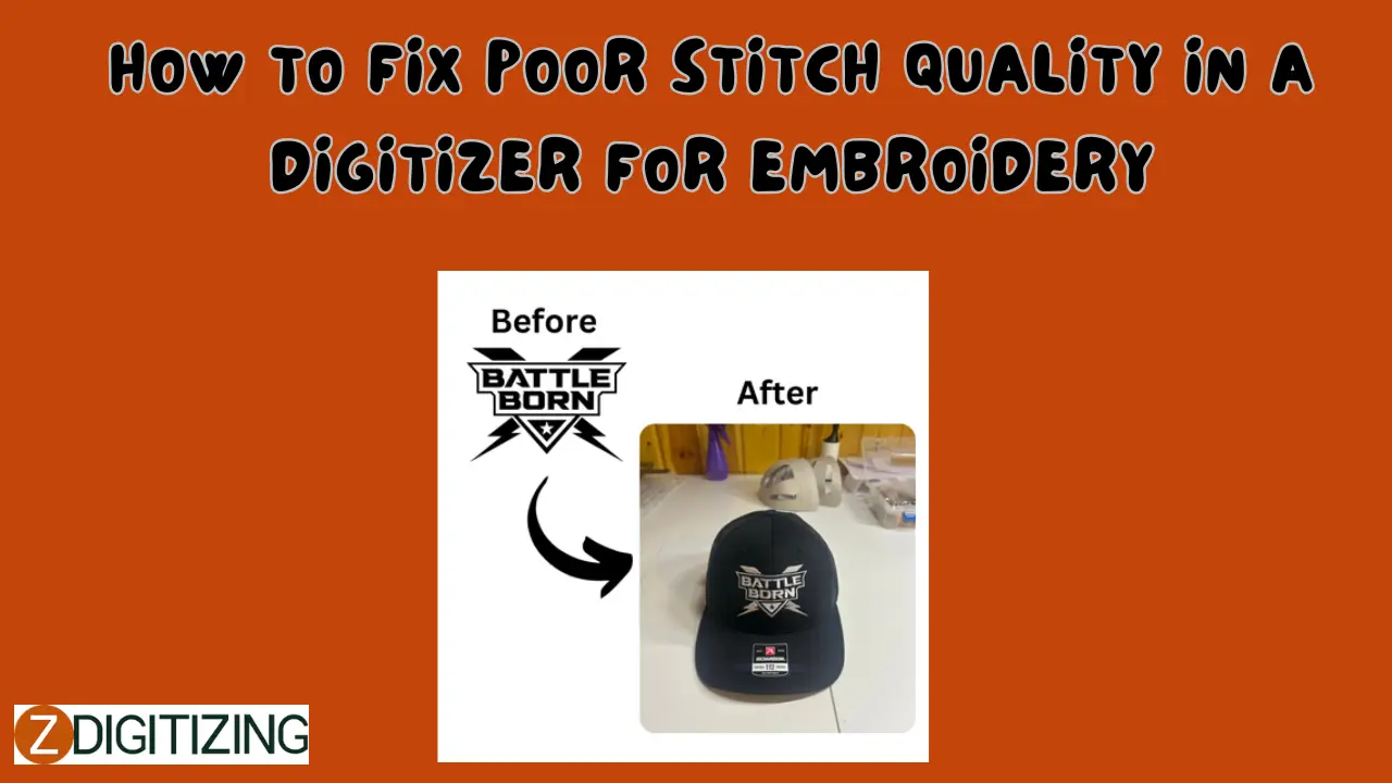 How to Fix Poor Stitch Quality in a Digitizer for Embroidery