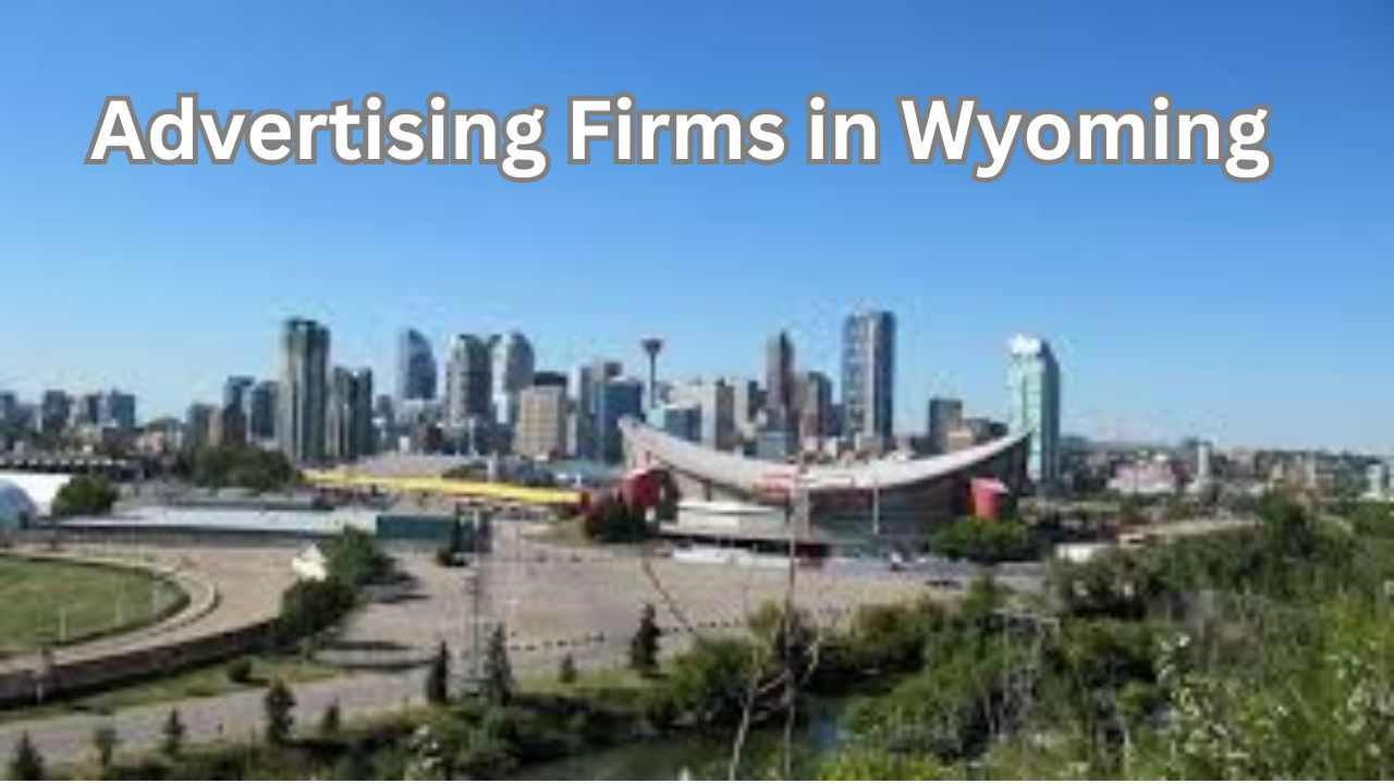 Top Advertising Firms in Wyoming: Elevating Brands with Creative Marketing