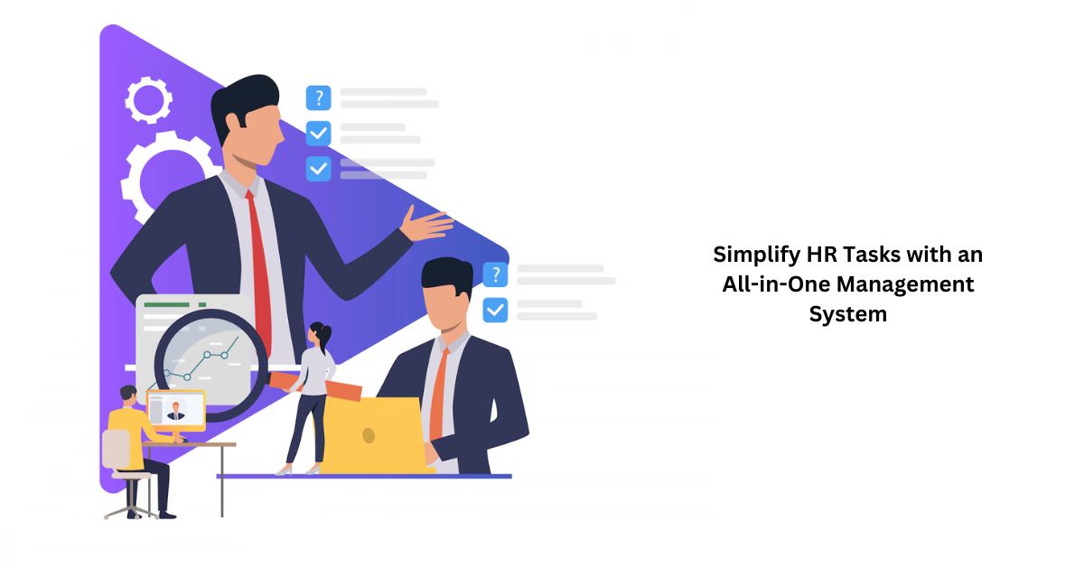 Simplify HR Tasks with an All-in-One Management System
